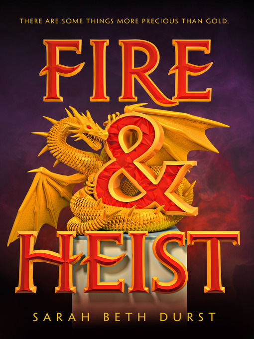 Title details for Fire & Heist by Sarah Beth Durst - Wait list